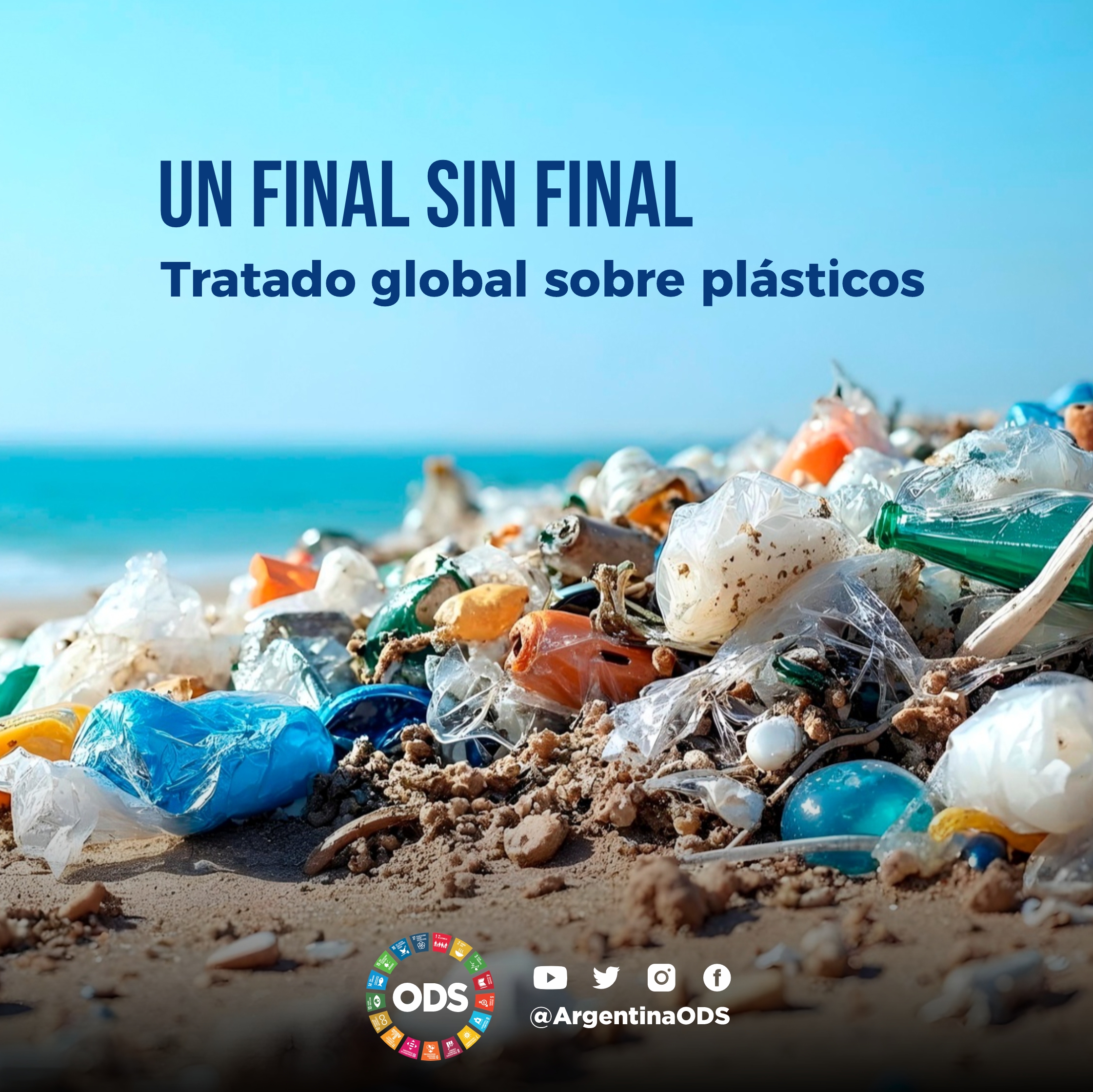 «UN FINAL SIN FINAL» TRATADO GLOBAL SOBRE PLÁSTICOS